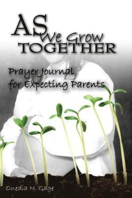 Onedia Nicole Gage - As We Grow Together Prayer Journal For Expectant Couples, Häftad. Tillgänglighet: Lägg i varukorg