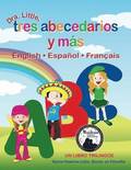 Dra. Little, Tres Abecedarios Y Mas, English * Espanol * Francais