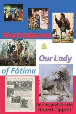 Robert Tippett - Nostradamus & Our Lady of Fatima, Häftad. Tillgänglighet: Lägg i varukorg