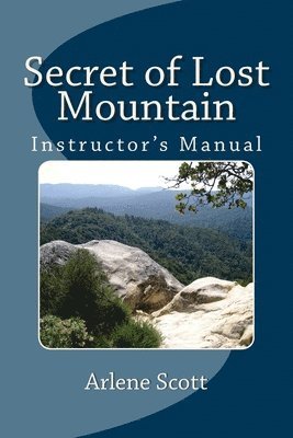 Arlene J. Scott M. a. - Secret of Lost Mountain Instructor's Manual: Ideal for Instructing Young Adults in Catholic Settings, Häftad