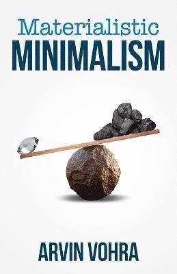Arvin Vohra, Chelsey M Snyder - Materialistic Minimalism, Häftad. Tillgänglighet: Lägg i varukorg