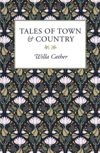 Willa Cather - Tales of Town & Country, E-bok