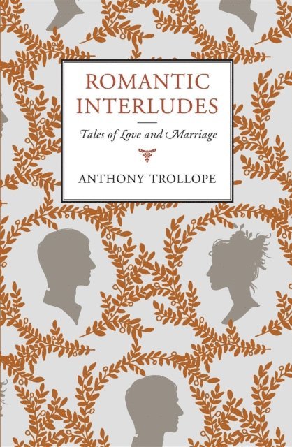 Anthony Trollope - Romantic Interludes, E-bok