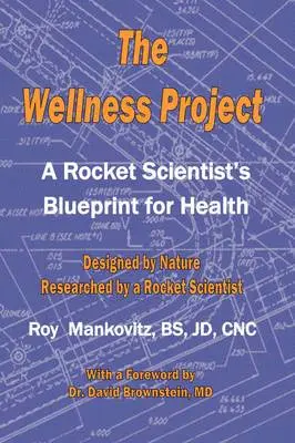Roy Mankovitz - Wellness Project - A Rocket Scientist's Blueprint for Health, Häftad. Tillgänglighet: Lägg i varukorg
