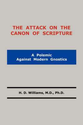 M.D. Williams - Attack on the Canon of Scripture, Häftad. Tillgänglighet: Lägg i varukorg