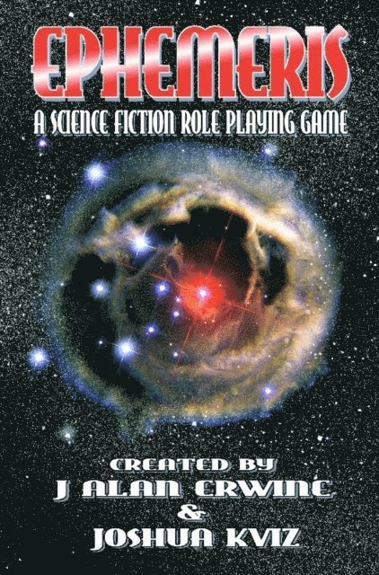 J Alan Erwine - Ephemeris: A Science Fiction RPG, E-bok