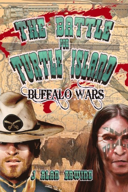 J Alan Erwine - Battle for Turtle Island: Buffalo Wars, E-bok