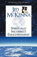 Spiritually Incorrect Enlightenment