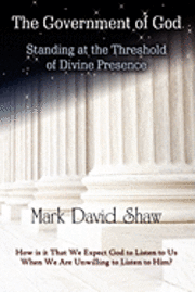 The Government of God: Standing at the Threshold of Divine Presence