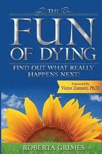 Roberta Grimes - The Fun of Dying: Find Out What Really Happens Next, Häftad