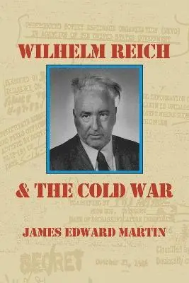 James Edward Martin - Wilhelm Reich and the Cold War, Häftad. Tillgänglighet: Lägg i varukorg