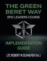 Robert W Schaefer - Green Beret Way Implementation Guide, Häftad. Tillgänglighet: Lägg i varukorg
