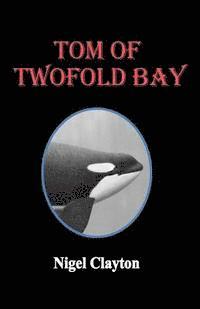 Nigel Brian James Clayton - Tom of Twofold Bay, Häftad
