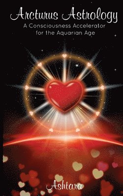 Ashtara Ashtara - Arcturus Astrology, Häftad. Tillgänglighet: Lägg i varukorg
