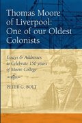 Thomas Moore Of Liverpool: One Of Our Oldest Colonists