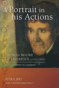 Portrait in his Actions. Thomas Moore of Liverpool (1762-1840): Part 1
