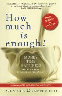 Arun Abey, Andrew Ford - How Much is Enough?, Häftad