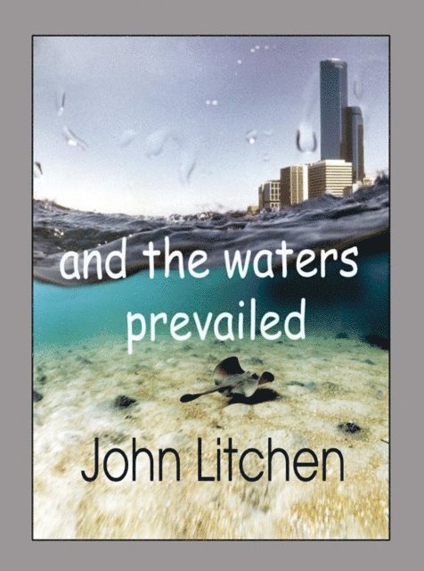 John Litchen - And the Waters Prevailed, E-bok. Tillgänglighet: Lägg i varukorg