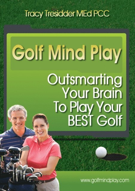 Tracy Tresidder - Golf Mind Play: Outsmarting your brain to play your best golf, E-bok. Tillgänglighet: Lägg i varukorg