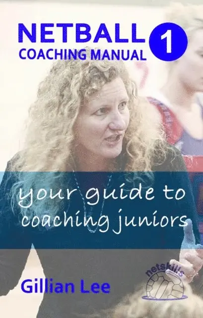 Gillian Lee - Netball Coaching Manual 1 - Your Guide to Coaching Juniors, E-bok. Tillgänglighet: Lägg i varukorg
