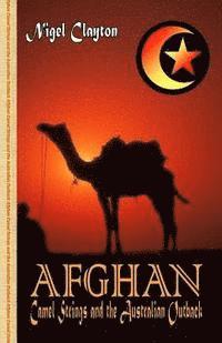 Nigel Brian James Clayton - Afghan - Camel Strings and the Australian Outback, Häftad