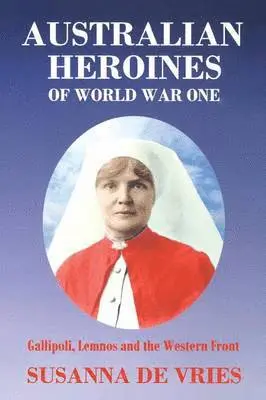 Susanna de Vries - Australian Heroines of World War One, Häftad. Tillgänglighet: Lägg i varukorg