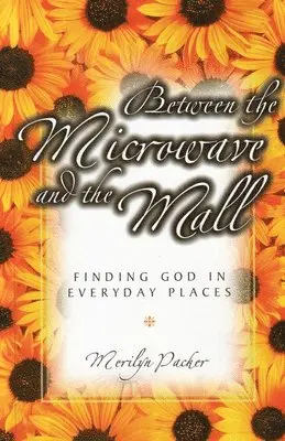 Merilyn Packer - Between the Microwave and the Mall, Häftad. Tillgänglighet: Lägg i varukorg