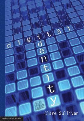 Clare Sullivan - Digital Identity: An Emergent Legal Concept, Häftad