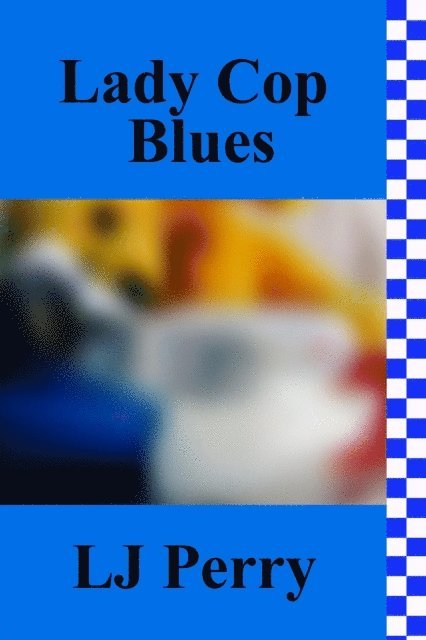 LJ Perry - Lady Cop Blues, E-bok. Tillgänglighet: Lägg i varukorg