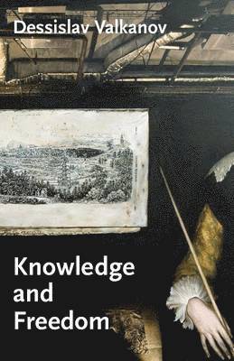 Dessislav Valkanov - Knowledge and Freedom, Häftad