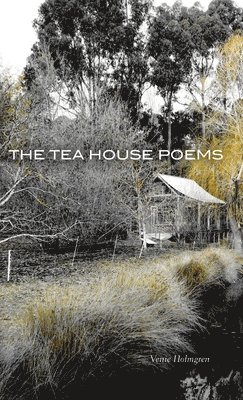 Venie Holmgren - Tea House Poems, Häftad
