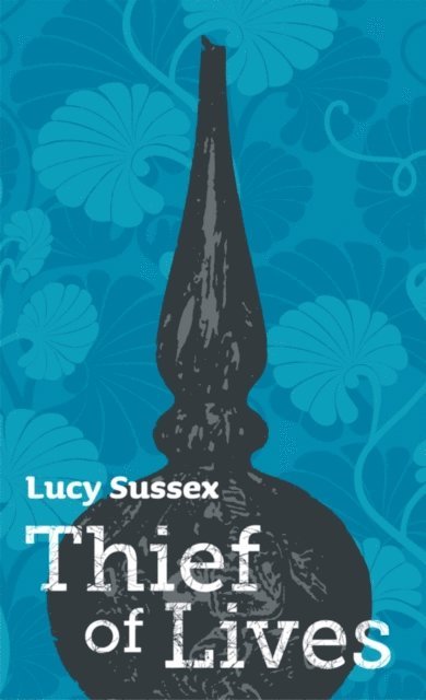 Lucy Sussex - Thief of Lives, E-bok