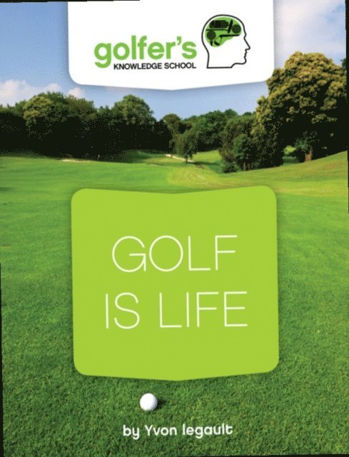Yvon Legault - Golf  is  Life, E-bok. Tillgänglighet: Lägg i varukorg