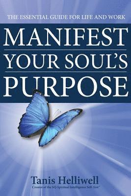 Tanis Helliwell - Manifest Your Soul's Purpose, Häftad