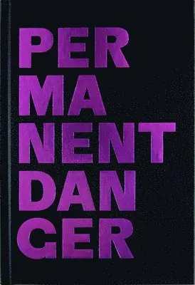 Emily Falvey, Anne Koval, Sarah Quinton - Permanent Danger | Danger permanent, Inbunden. Tillgänglighet: Lägg i varukorg