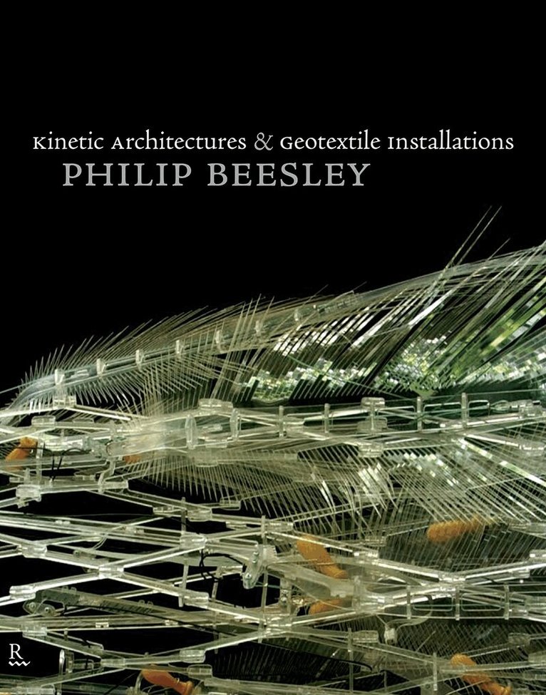 Philip Beesley - Kinetic Architectures and Geotextile Installations, Häftad. Tillgänglighet: Tillfälligt slut