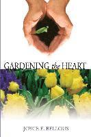 Joyce Bellous - Gardening the Heart: 40 Devotions for Thoughtful Women, Häftad