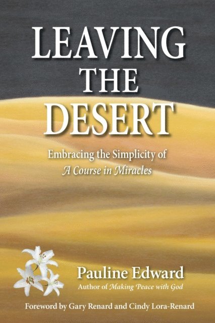 Pauline Edward - Leaving the Desert: Embracing the Simplicity of A Course in Miracles, E-bok. Tillgänglighet: Lägg i varukorg