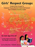 Girls' Respect Groups: An Innovative Program to Empower Young Women & Build Self-Esteem