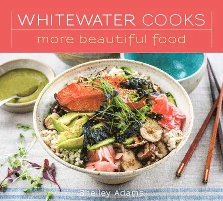 Whitewater Cooks More Beautiful Food Volume 5