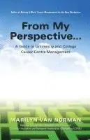 Marilyn Van Norman - From My Perspective... A Guide to University and College Career Centre Management, Häftad. Tillgänglighet: Lägg i varukorg