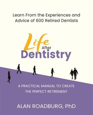 Alan Roadburg - Life After Dentistry, Häftad. Tillgänglighet: Lägg i varukorg
