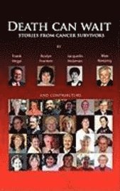 Death Can Wait - Stories from Cancer Survivors