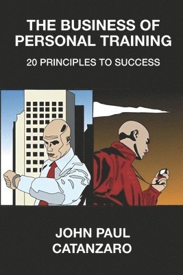 John Paul Catanzaro - Business of Personal Training, Häftad. Tillgänglighet: Lägg i varukorg