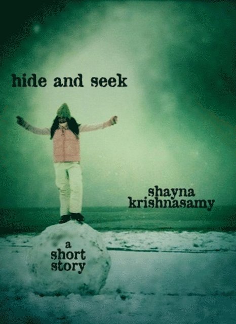 Shayna Krishnasamy - Hide and Seek, E-bok