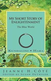 Susan Detwiler - My Short Story of Enlightenment: The Blue World, Häftad