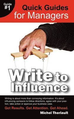 Michel Theriault - Write To Influence - Quick Guides for Managers, Häftad