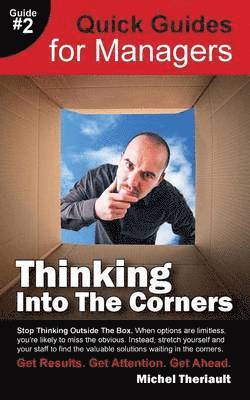 Michel Theriault - Thinking Into the Corners - Quick Guides for Managers, Häftad