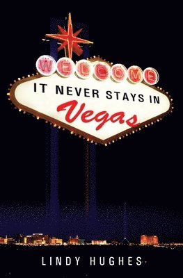 Lindy Hughes - It Never Stays in Vegas, Häftad. Tillgänglighet: Lägg i varukorg