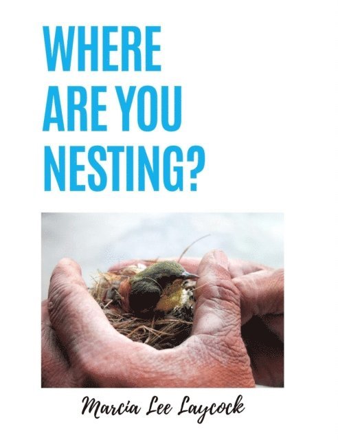 Marcia Lee Laycock - Where Are You Nesting?, E-bok